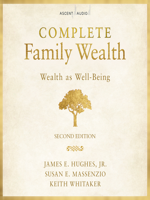 Title details for Complete Family Wealth by James E. Hughes, Jr. - Available